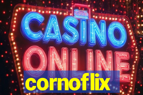 cornoflix