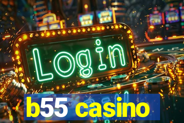 b55 casino