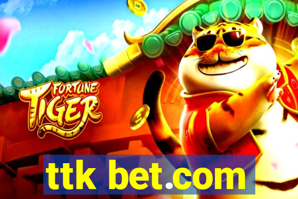 ttk bet.com