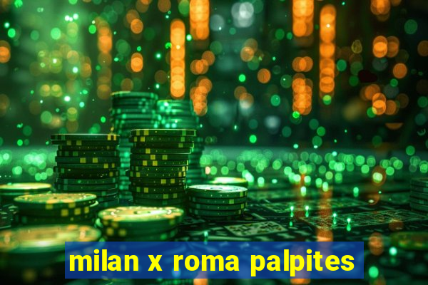 milan x roma palpites