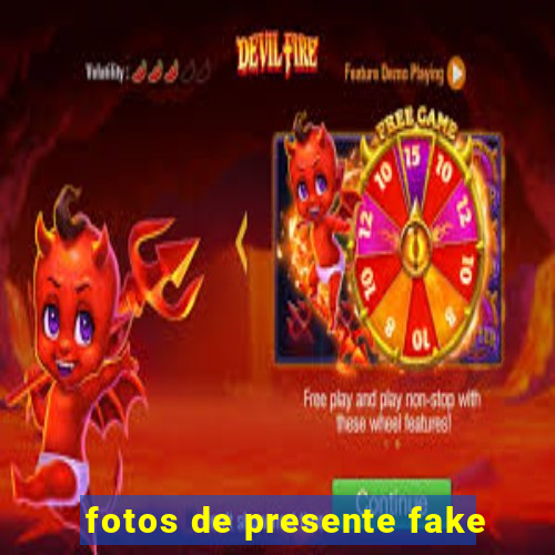 fotos de presente fake