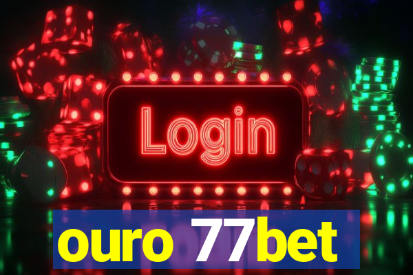 ouro 77bet