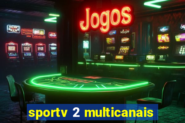 sportv 2 multicanais