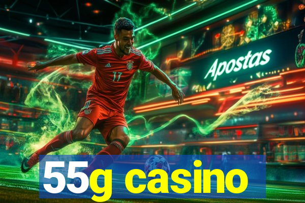 55g casino