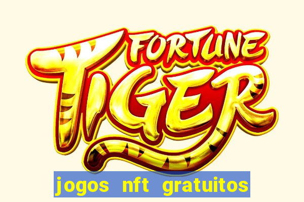 jogos nft gratuitos que pagam