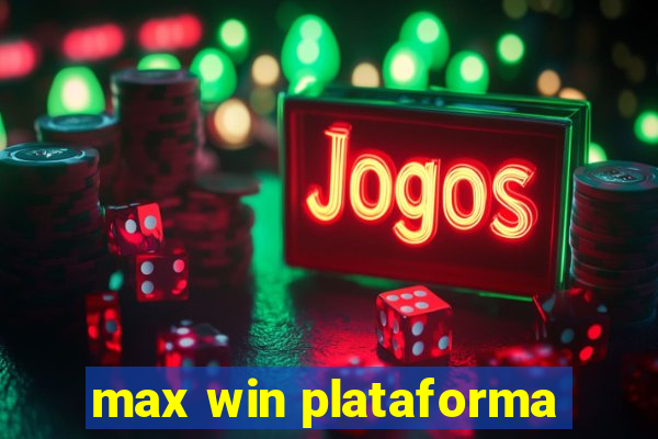 max win plataforma