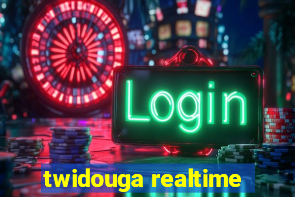 twidouga realtime