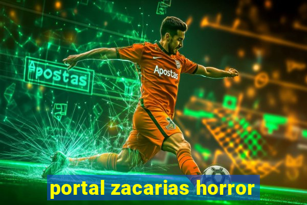 portal zacarias horror