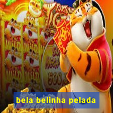 bela belinha pelada