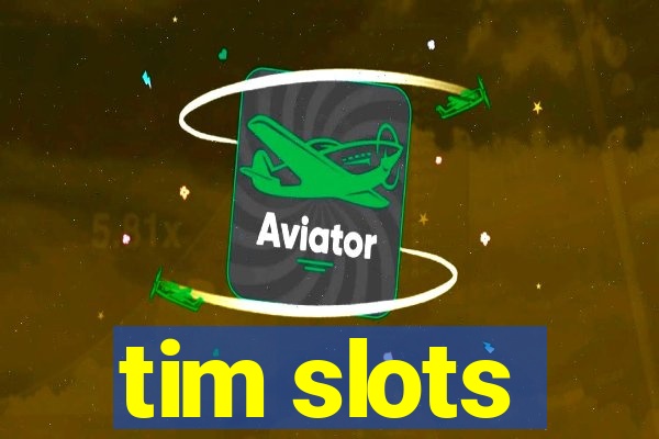 tim slots