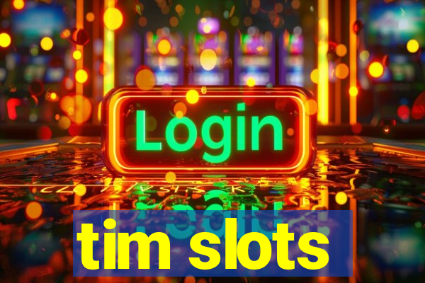 tim slots