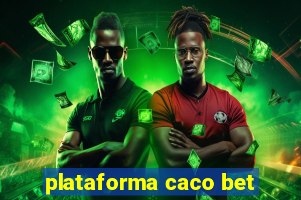 plataforma caco bet