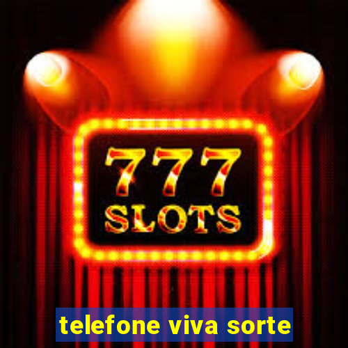 telefone viva sorte