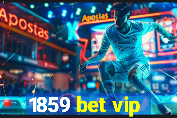 1859 bet vip