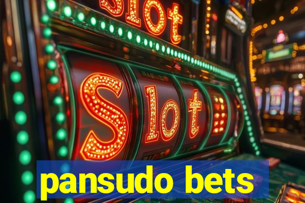 pansudo bets