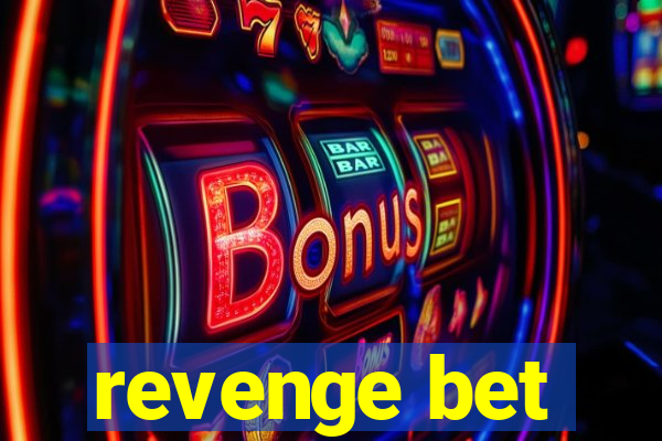 revenge bet