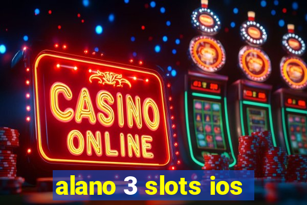 alano 3 slots ios