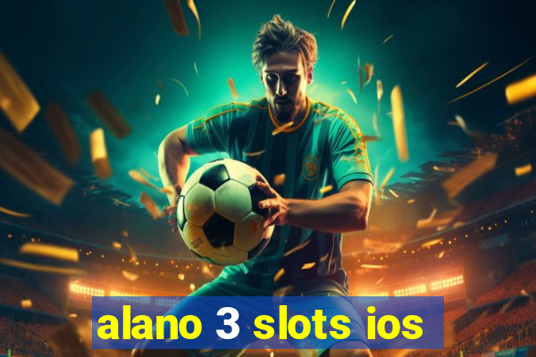 alano 3 slots ios