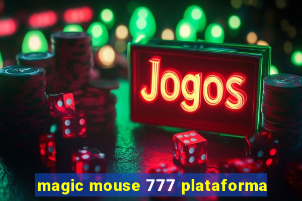 magic mouse 777 plataforma