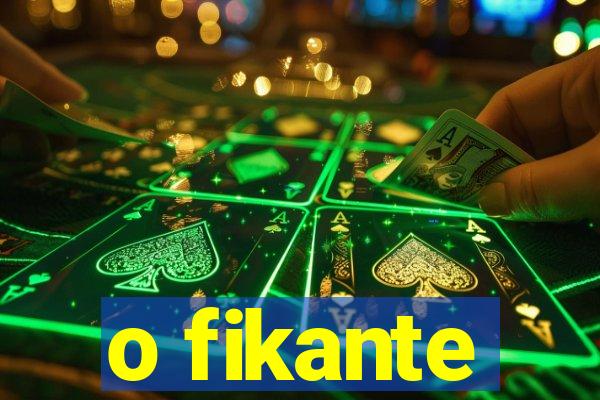 o fikante