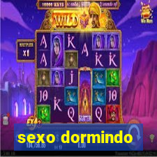 sexo dormindo