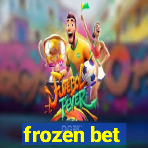 frozen bet