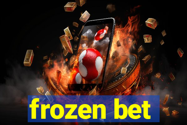 frozen bet