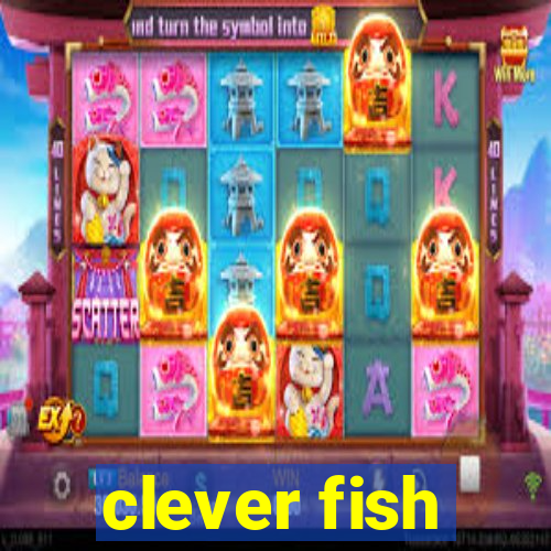 clever fish