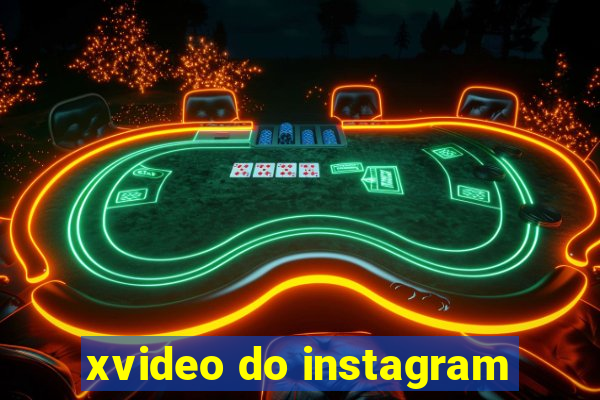 xvideo do instagram