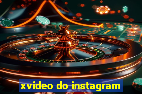 xvideo do instagram