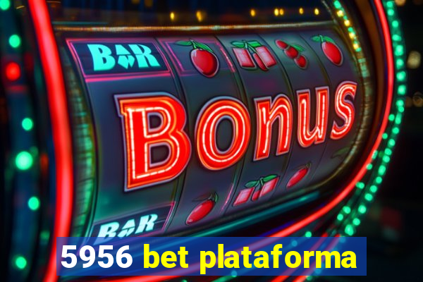 5956 bet plataforma