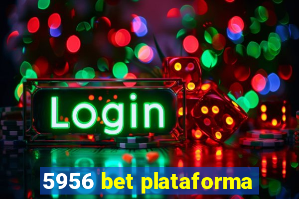 5956 bet plataforma