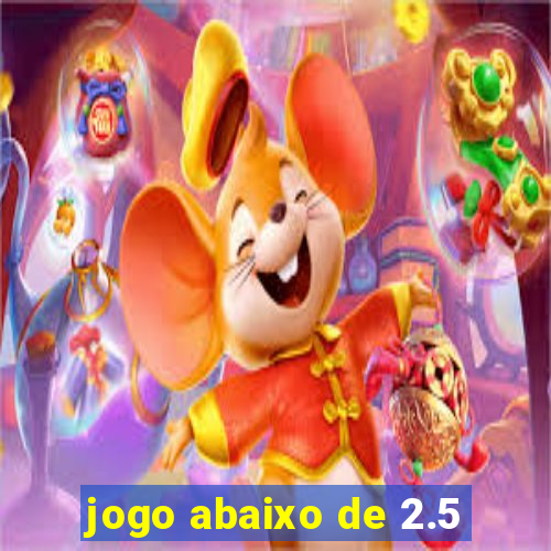 jogo abaixo de 2.5