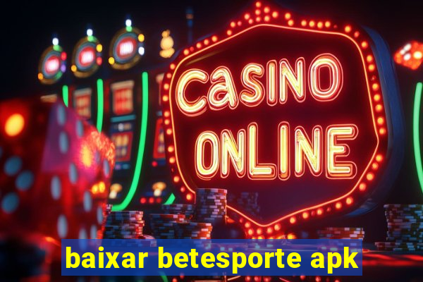 baixar betesporte apk