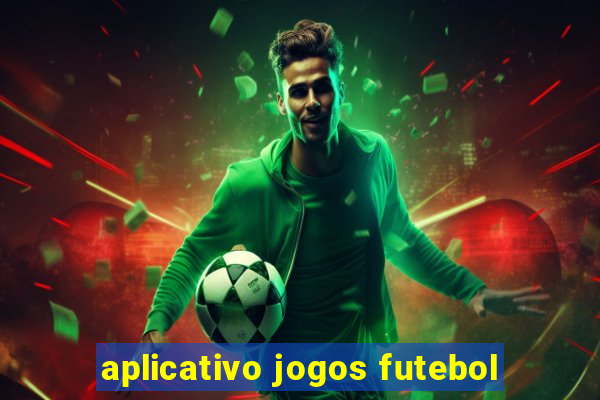 aplicativo jogos futebol