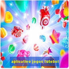 aplicativo jogos futebol