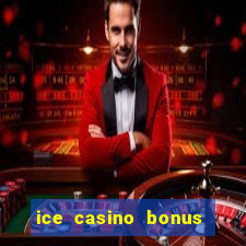 ice casino bonus 25 euro