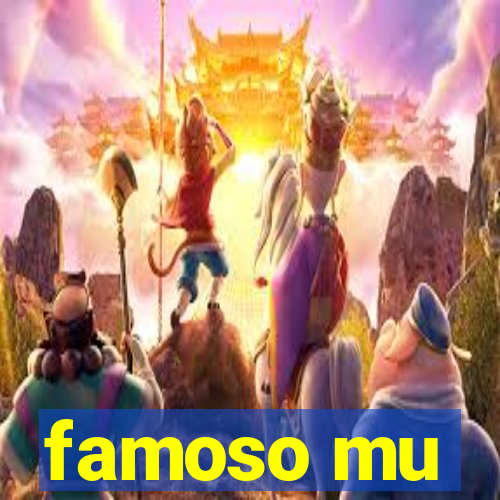 famoso mu