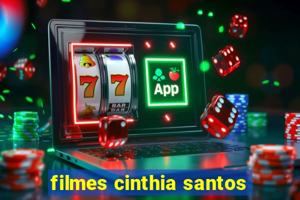 filmes cinthia santos