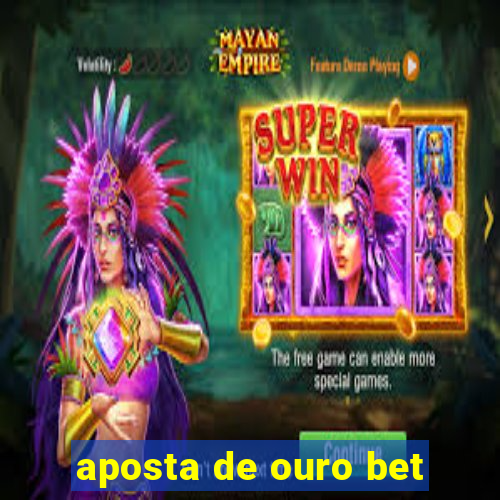 aposta de ouro bet