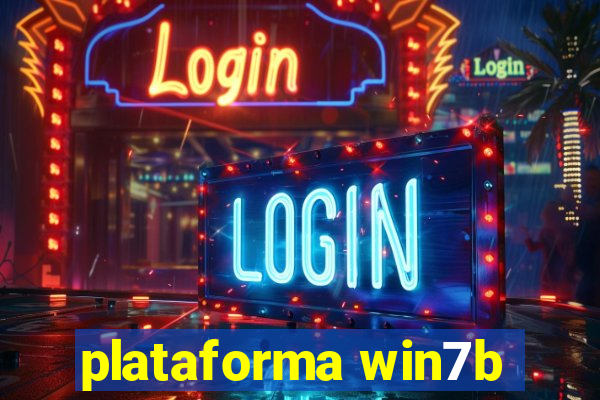 plataforma win7b