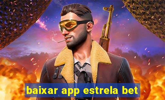 baixar app estrela bet