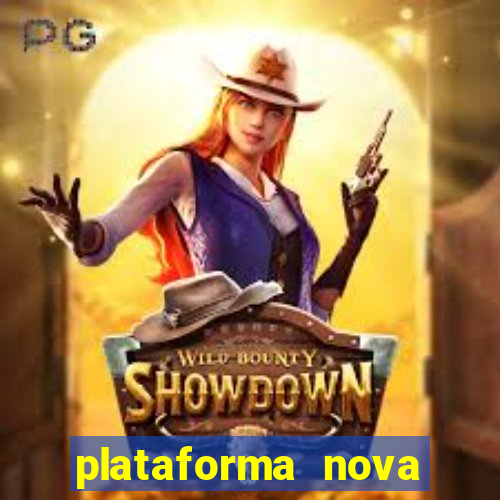 plataforma nova lançada hoje de 10 reais