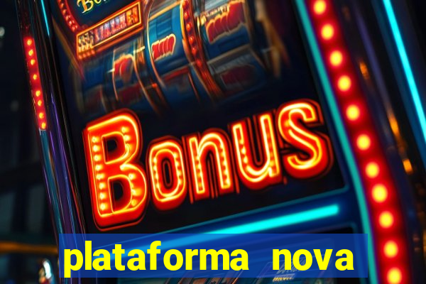 plataforma nova lançada hoje de 10 reais