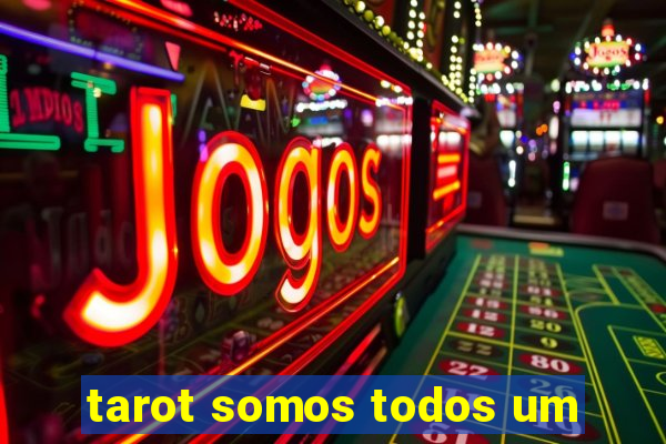 tarot somos todos um