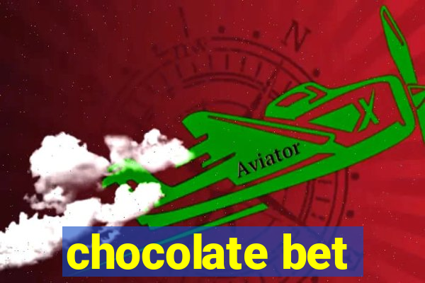 chocolate bet