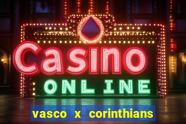 vasco x corinthians primeiro turno