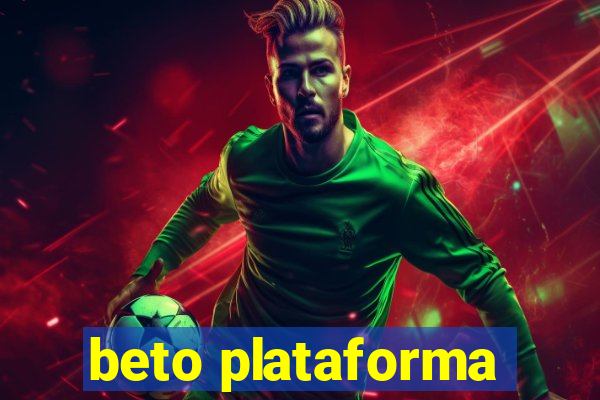 beto plataforma