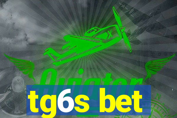 tg6s bet