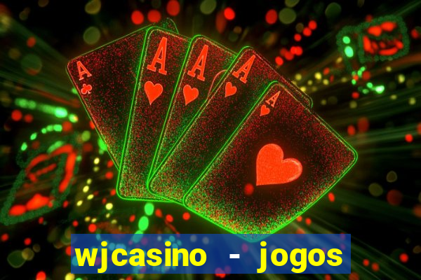 wjcasino - jogos slots premium